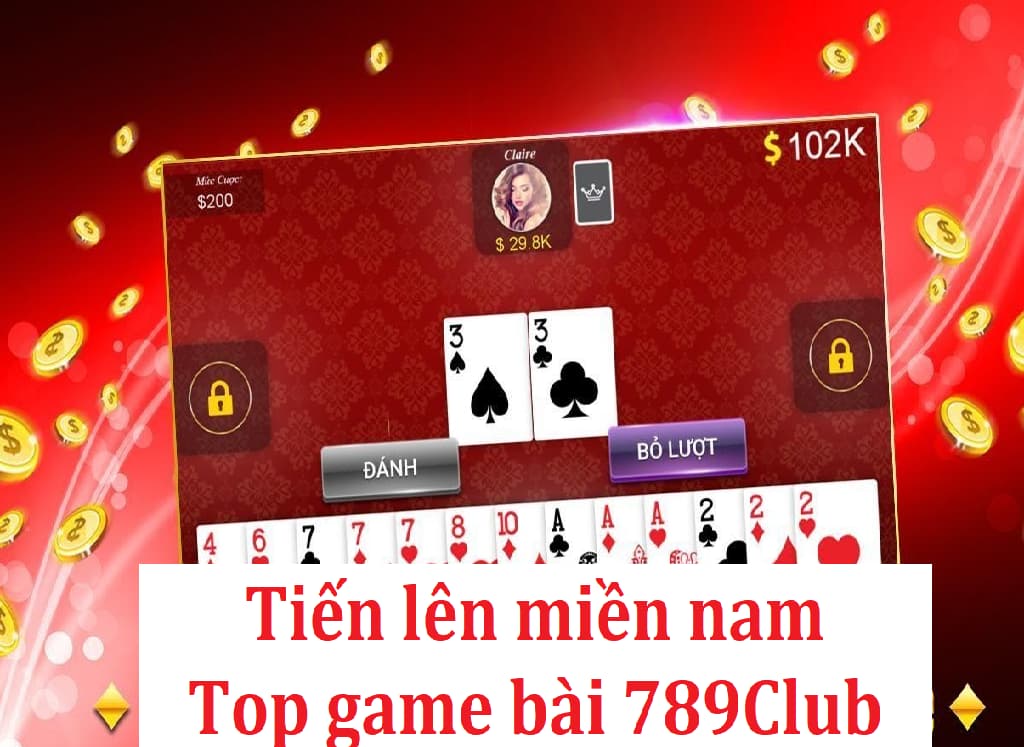 Tiến lên miền Nam - game bài của 789 Club xịn sò